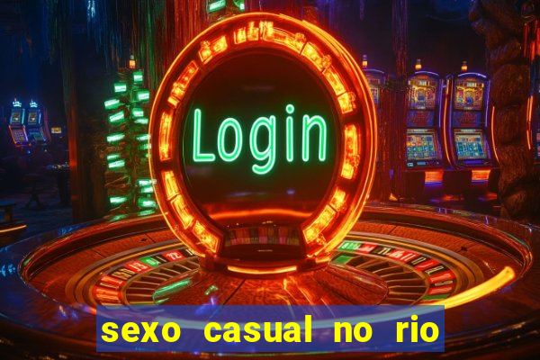 sexo casual no rio de janeiro